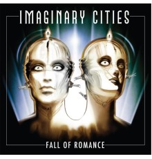 Imaginary Cities - Fall of Romance