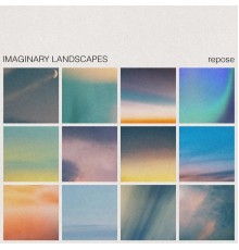 Imaginary Landscapes - Repose - EP