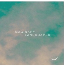 Imaginary Landscapes - Mellow Moon