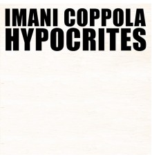 Imani Coppola  - Hypocrites