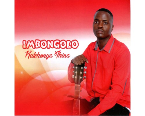 Imbongolo - Kukhonya Thina