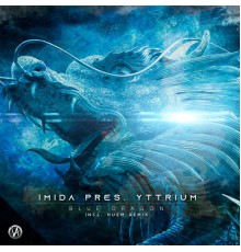 Imida pres. Yttrium - Blue Dragon