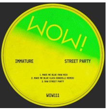 Immature - Street Party