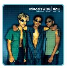 Immature - Greatest Hits:  Immature