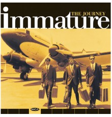 Immature - The Journey