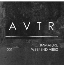 Immature - Weekend Vibes (Original Mix)