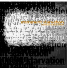 Imminent Starvation - Human Dislocation