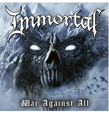 Immortal - War Against All