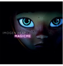 Imogen Heap - Magic Me