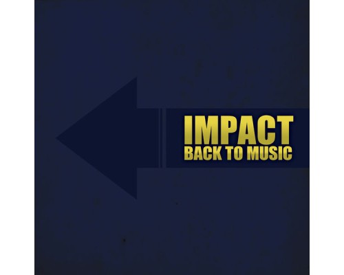 Impact - Back to music