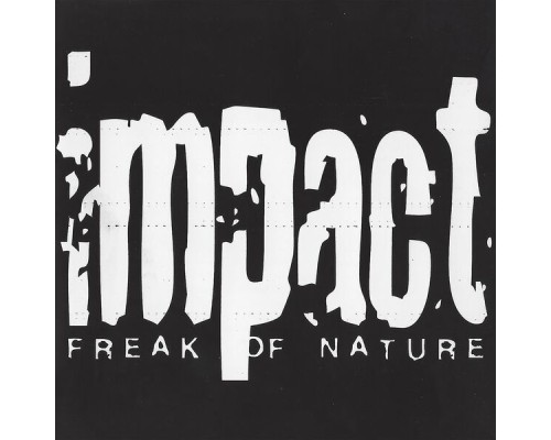 Impact - Freak of Nature