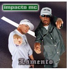 Impacto Mc - Lamento