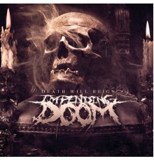 Impending Doom - Death Will Reign