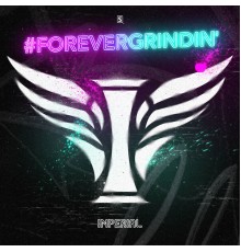 Imperial - #ForeverGrindin’