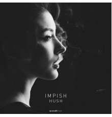 Impish - Hush