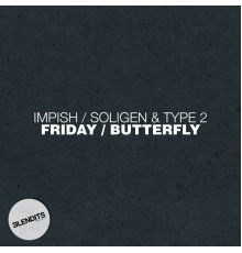Impish / Soligen & Type 2 featuring Wednesday Amelia - Friday / Butterfly (Original Mix)