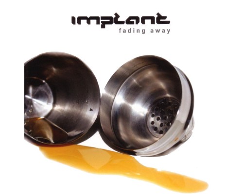 Implant - Fading Away