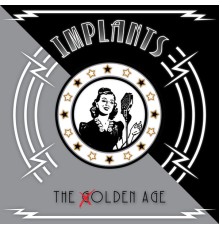 Implants - The Olden Age