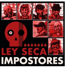 Impostores - Ley Seca