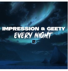 Impression & Geety - Every Night