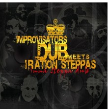 Improvisators Dub Meets Iration Steppas - Inna Steppa Dub