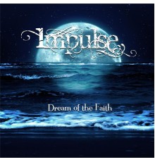 Impulse - Dream of the Faith