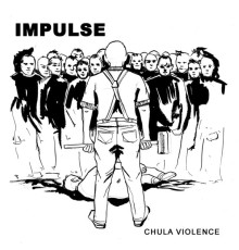 Impulse - Chula Violence