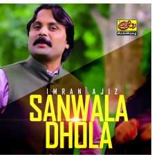 Imran Ajiz - Sanwala Dhola