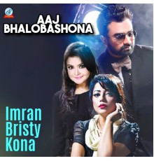 Imran, Bristy, Kona - Aaj Bhalobashona