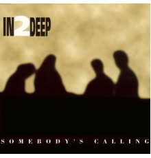 In2Deep - Somebody's Calling