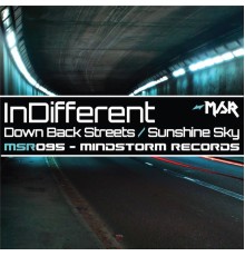 InDifferent - Down Back Streets/Sunshine Sky