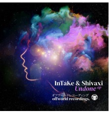 InTake & Shivaxi - Undone Ep