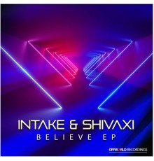 InTake & Shivaxi - Believe Ep