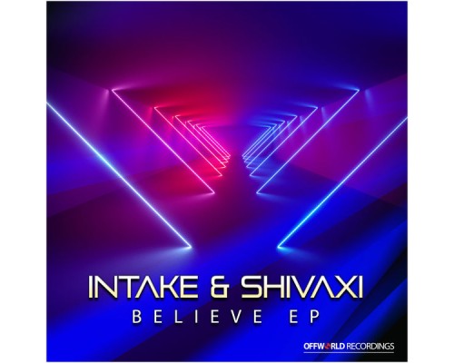 InTake & Shivaxi - Believe Ep