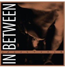 In Between - Locustvale