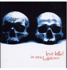 In Strict Confidence - Love Kills!