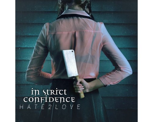 In Strict Confidence - Hate2Love