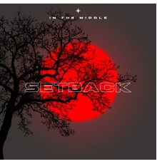 In The Middle - Setback