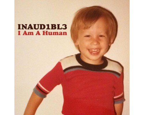 Inaud1bl3 - I Am A Human