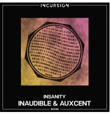 Inaudible, AUXCENT - Insanity