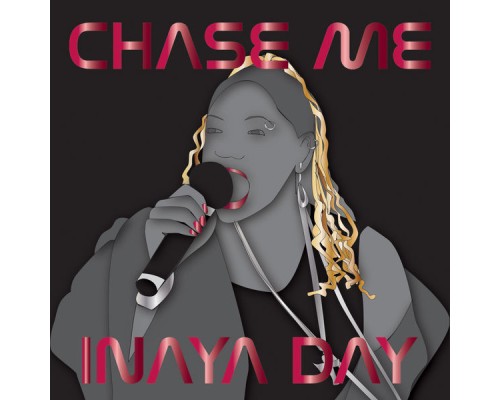 Inaya Day - Chase Me