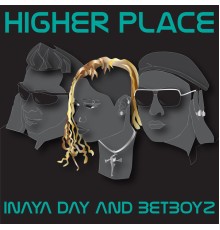 Inaya Day & BetBoyz - Higher Place