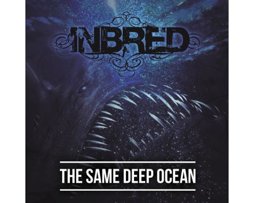 Inbred - The Same Deep Ocean