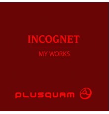 Incognet - My Works