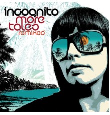 Incognito - More Tales Remixed