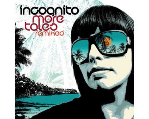 Incognito - More Tales Remixed