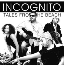 Incognito - Tales From The Beach