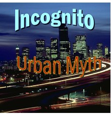 Incognito - Urban Myth