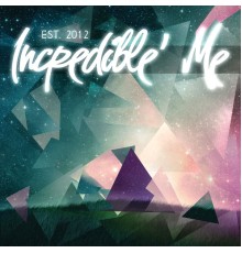 Incredible' Me - Est. 2012