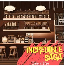 Incredible Saga, Kentaro Sakura - Tea-riffic